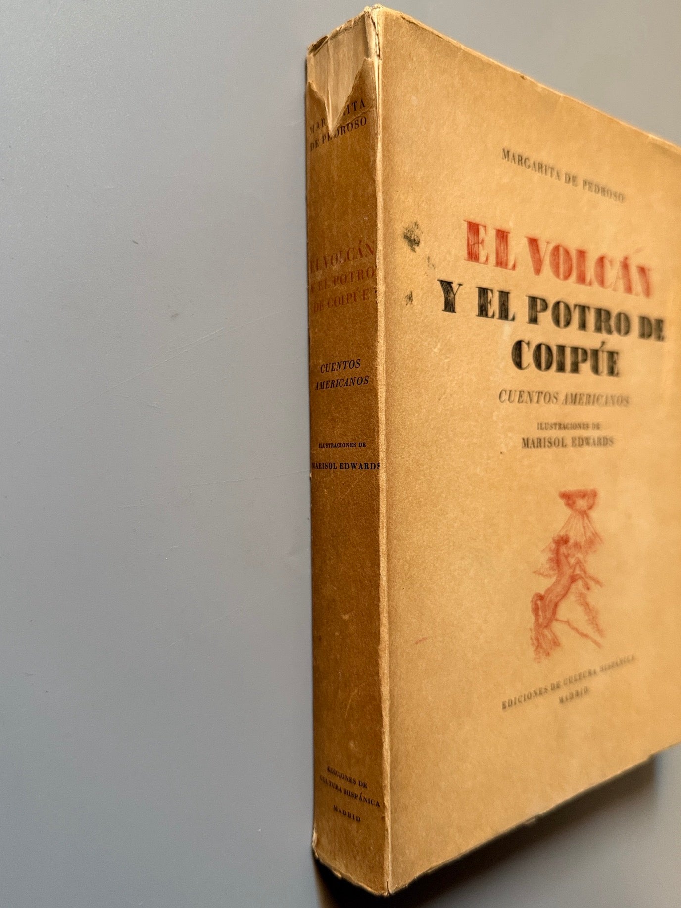 Libro de: El volcán y el potro de Coipúe, Margarita de Pedroso (firmado) - Ed. de Cultura Hispánica, 1951