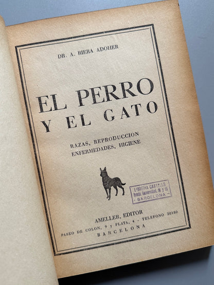 Libro de: El perro y el gato, Dr. A. Riera Adoher - Ameller Editor, ca. 1930