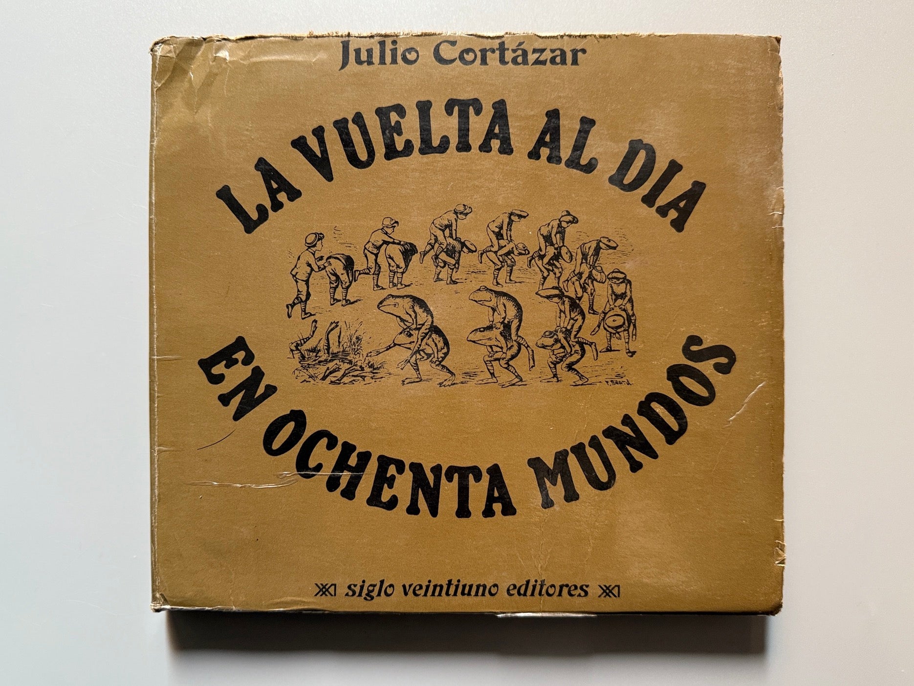 La vuelta al día en 80 mundos, Julio Cortázar - Siglo Veintiuno Editores, 1967