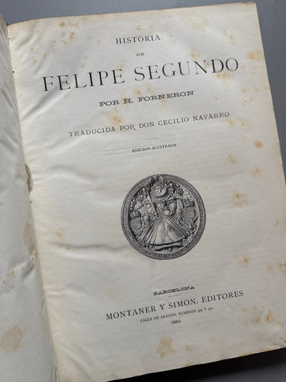 Libro de: Historia Felipe II, H. Forneron - Montaner y Simón, 1884