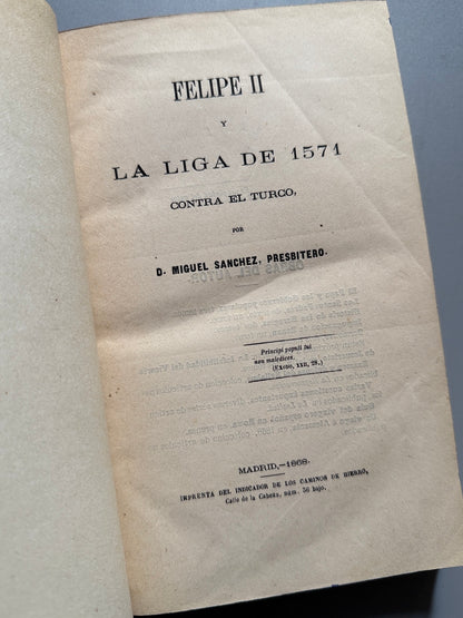 Libro de: Felipe II y la liga de 1571 contra el turco, Miguel Sanchez  - Madrid, 1868