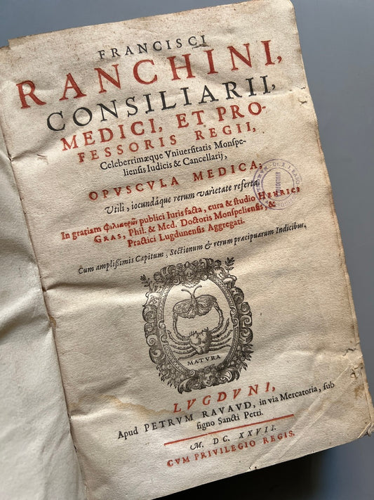 Opuscula Medica, Utili, Iocundaque Rerum Varietate Referta... - François Ranchin - Lyon. 1627
