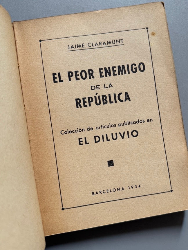 Libro de: El peor enemigo de la república, Jaime Claramunt - Talleres gráficos Esparza, 1934