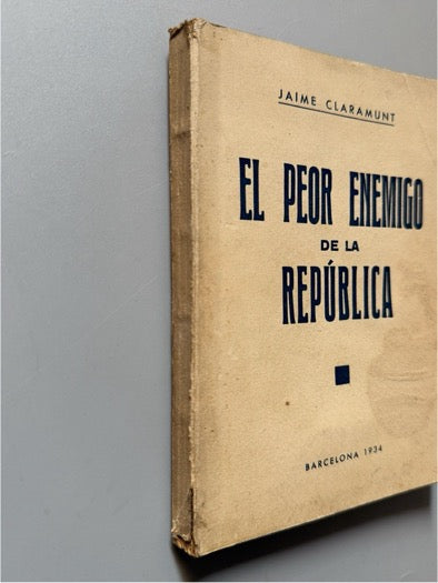 Libro de: El peor enemigo de la república, Jaime Claramunt - Talleres gráficos Esparza, 1934