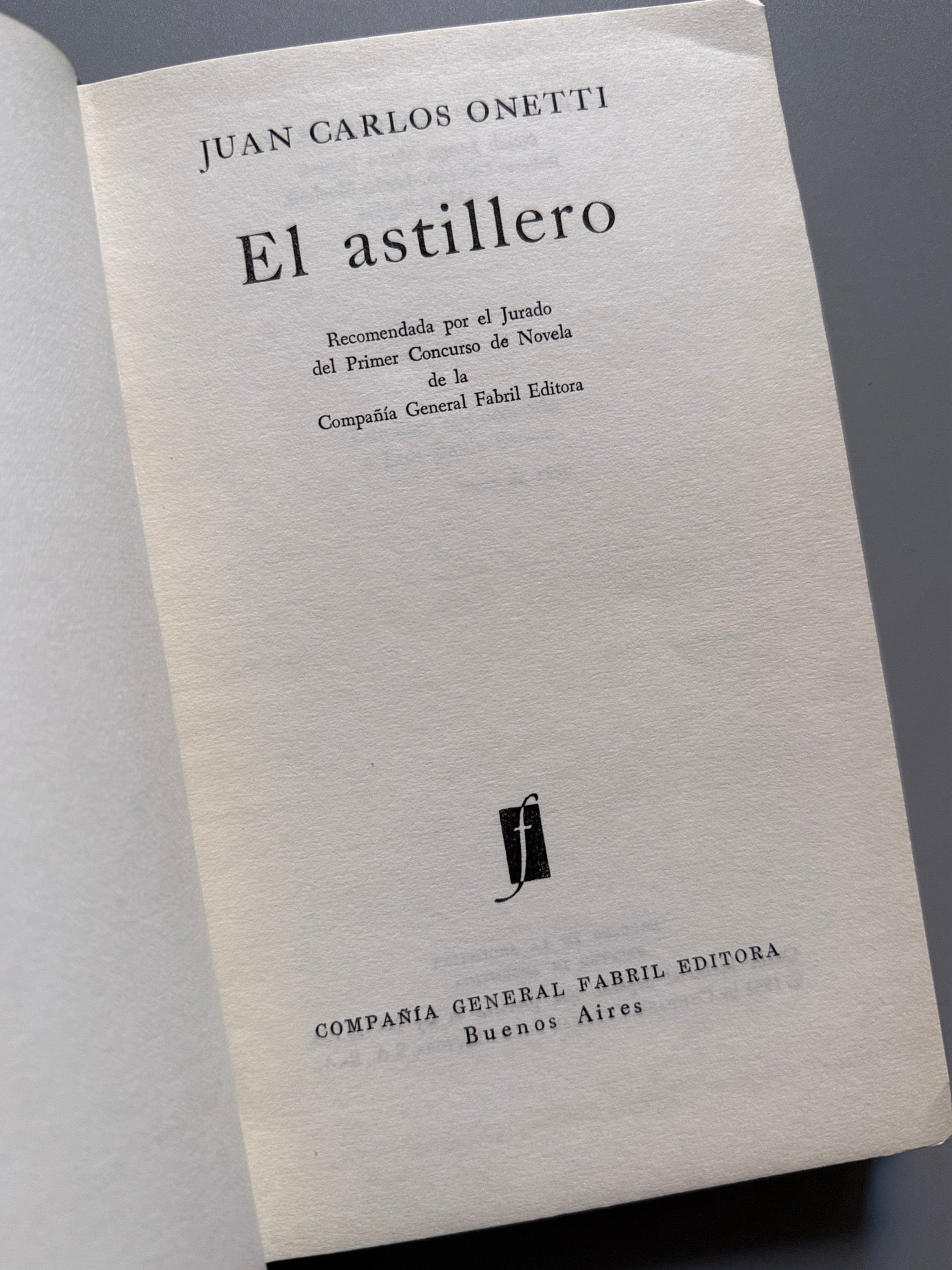 Libro de: El astillero, Juan Carlos Onetti  (primera edición) - Compañía General Fabril Editora, 1961