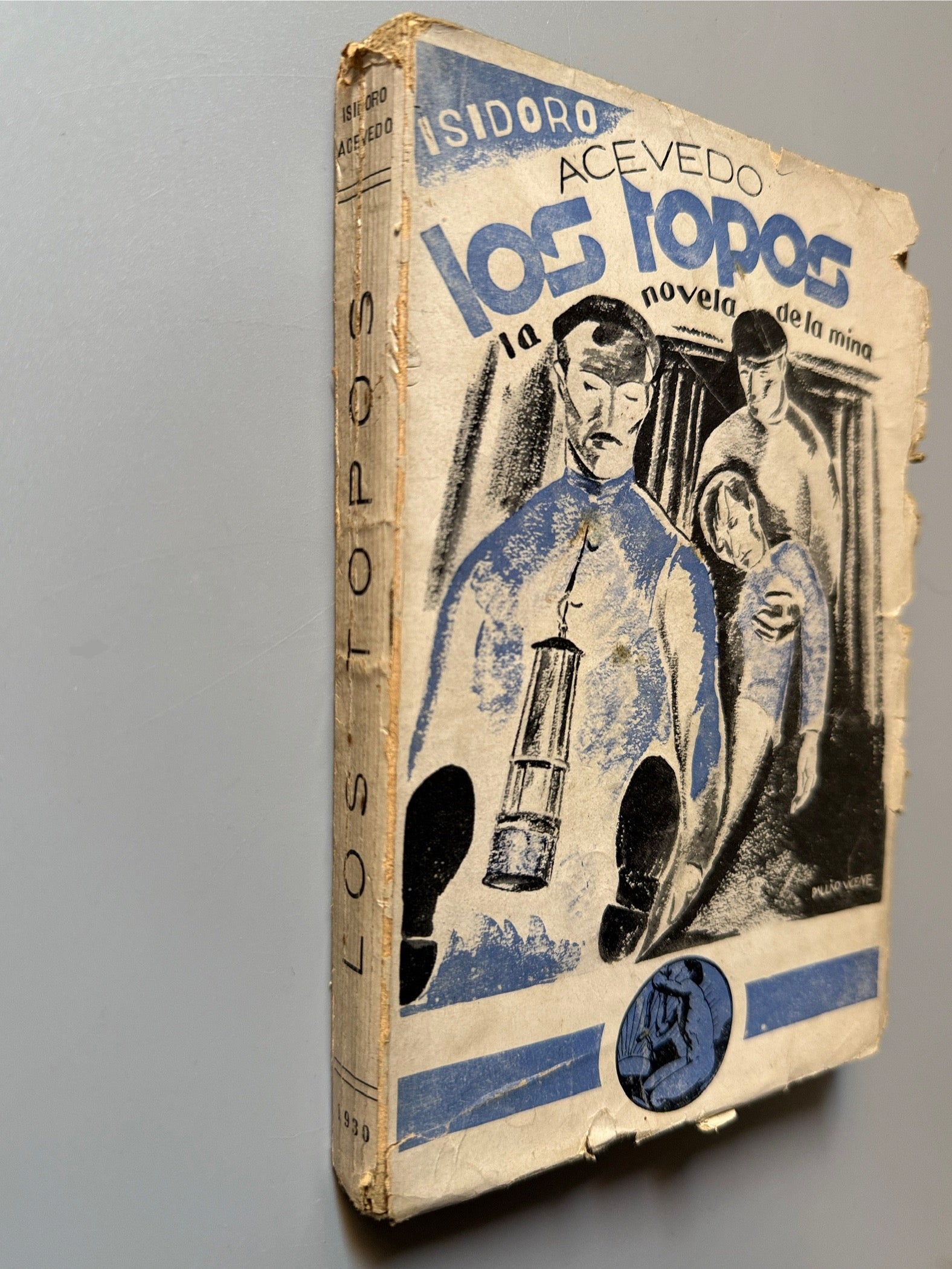 Libro de: Los topos. La novela de la mina, Isidoro Acevedo (primera edición) - Sucesores de Rivadeneyra, 1930