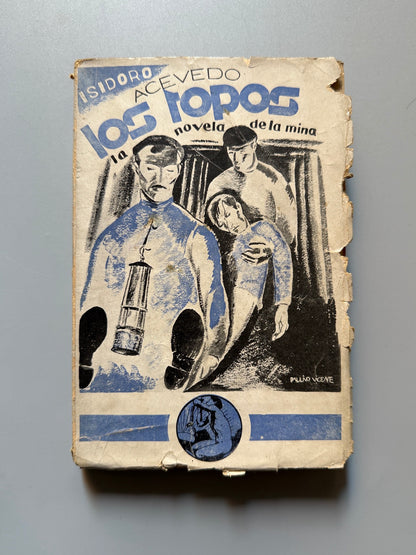 Los topos. La novela de la mina, Isidoro Acevedo (primera edición) - Sucesores de Rivadeneyra, 1930