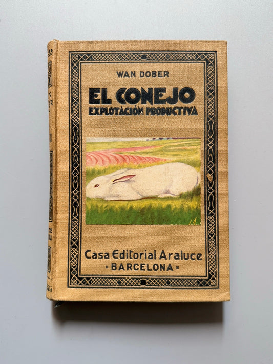 El conejo. Explotación productiva, Wan Dober - Casa Editorial Araluce, 1929