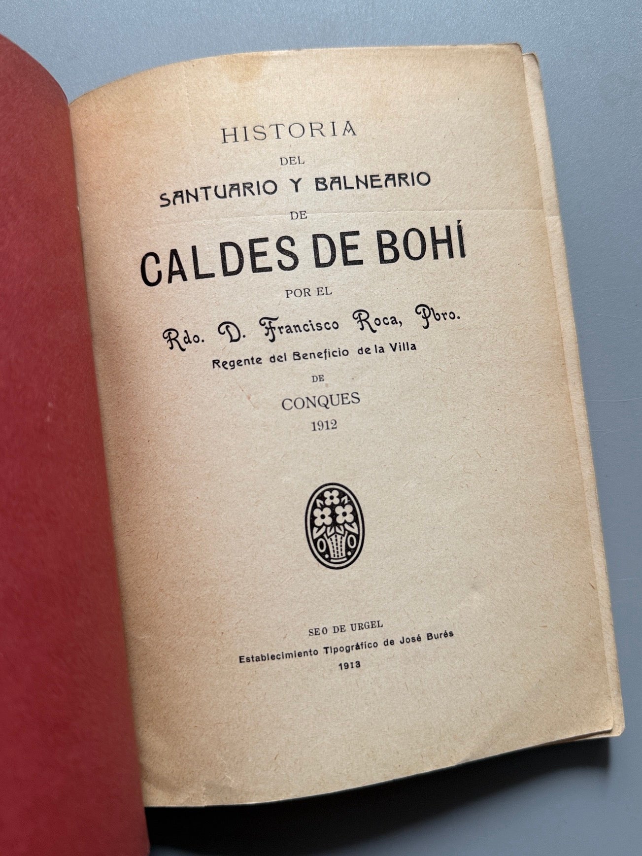 Libro de: Historia del santuario y balneario de Caldes de Bohí, Francisco Roca - Seo de Urgel, 1914