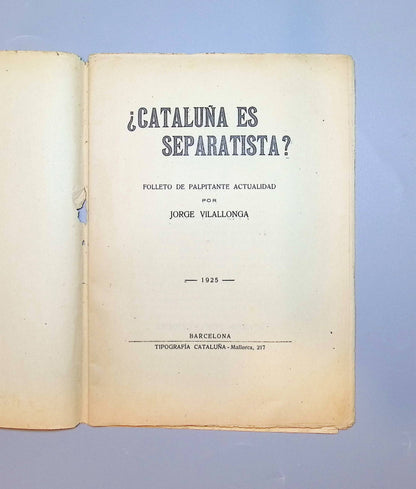 Libro de: ¿Cataluña es separatista?, Jorge Vilallonga - Tipografía Cataluña, 1925