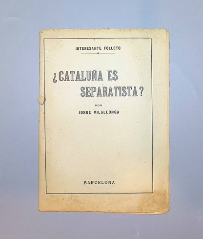 ¿Cataluña es separatista?, Jorge Vilallonga - Tipografía Cataluña, 1925