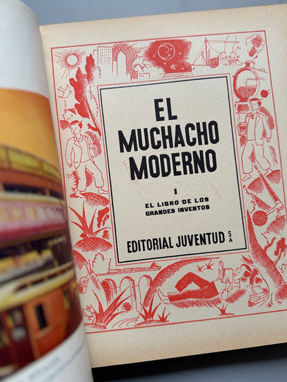 Libro de: El muchacho moderno. El libro de los grandes inventos - Editorial Juventud, 1937