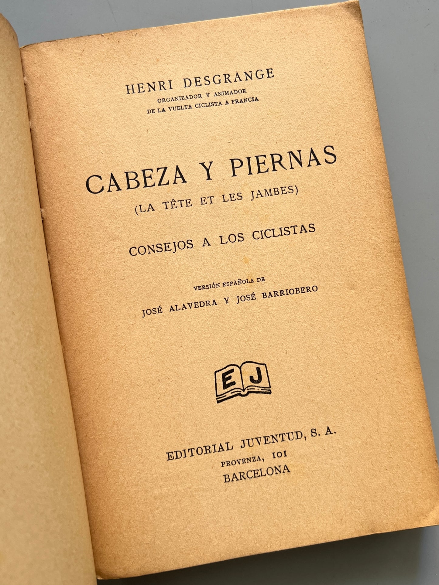 Libro de: Cabeza y piernas. Consejos a los ciclistas, Henri Desgrange (1a edición) - Editorial Juventud, 1935