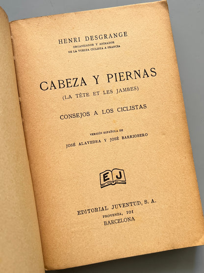 Libro de: Cabeza y piernas. Consejos a los ciclistas, Henri Desgrange (1a edición) - Editorial Juventud, 1935