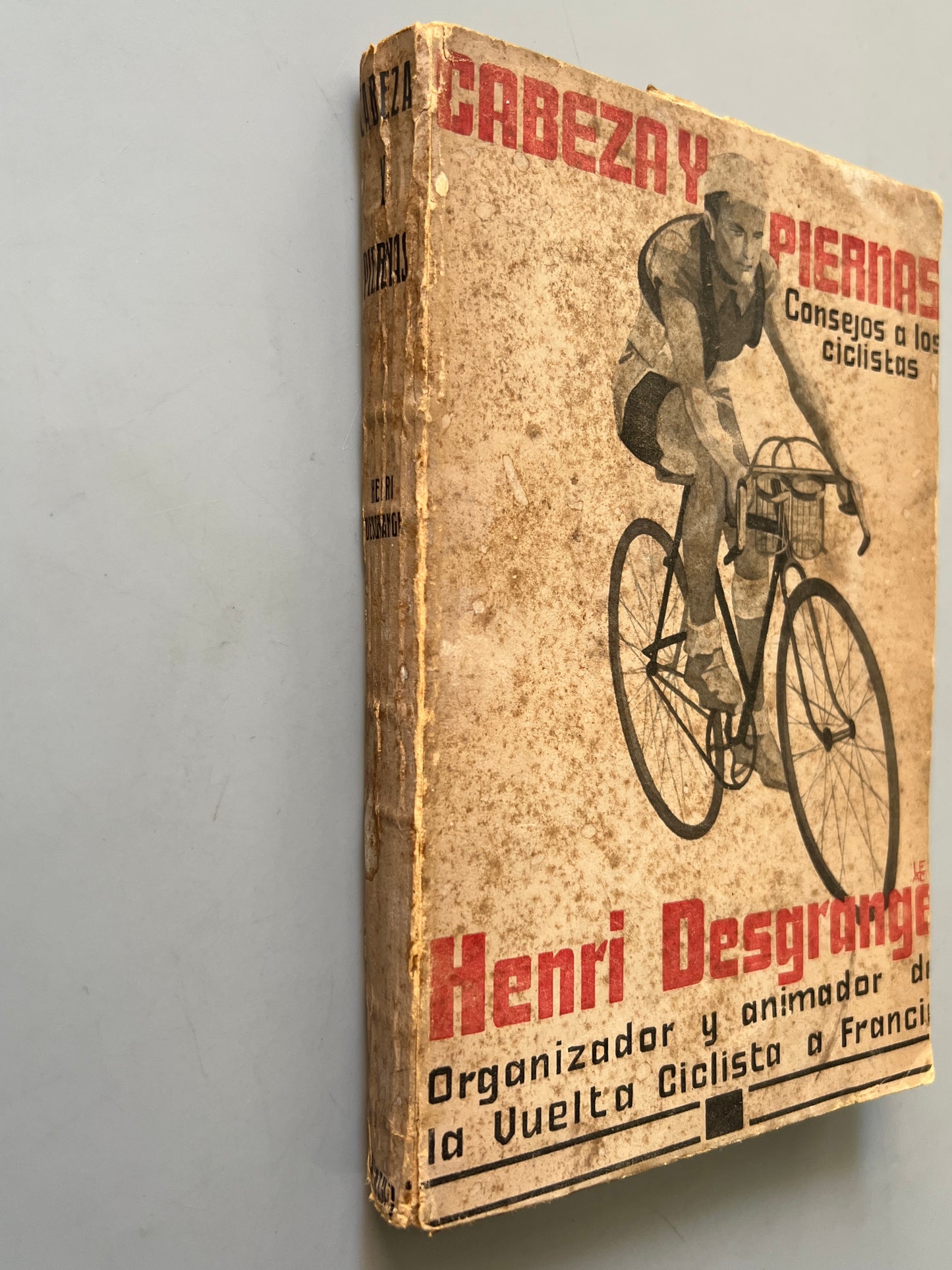 Libro de: Cabeza y piernas. Consejos a los ciclistas, Henri Desgrange (1a edición) - Editorial Juventud, 1935