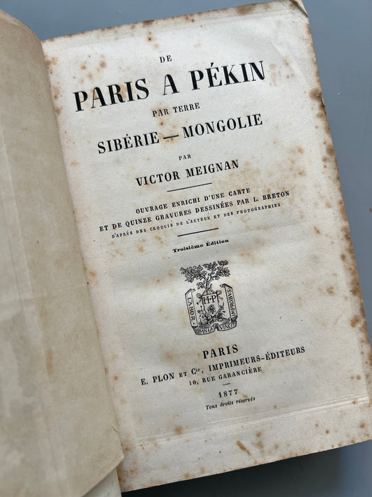 De Paris a Pékin, Victor Meignan - E. Plon Et Cie Imprimeurs-éditeurs, 1877