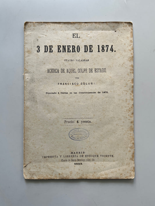 El 3 De Enero De 1874. Golpe de Estado, Francisco Colubi - 1883