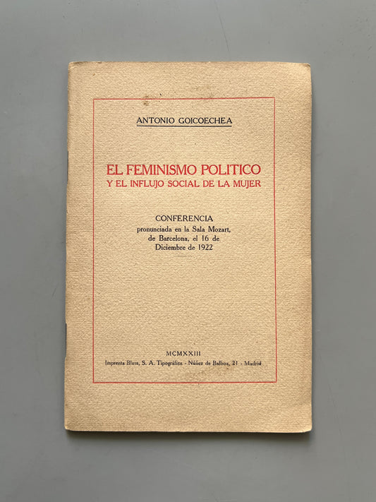 El Feminismo Político y el influjo social de la mujer, Antonio Goicoechea - 1923