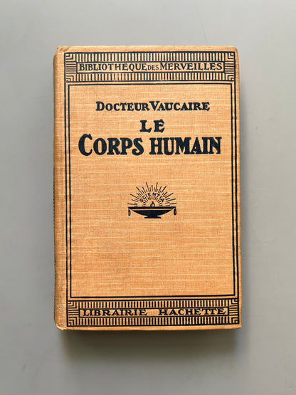 Le corps humain, Docteur Vaucaire - Libraire Hachette, ca. 1930