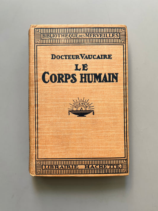 Le corps humain, Docteur Vaucaire - Libraire Hachette, ca. 1930
