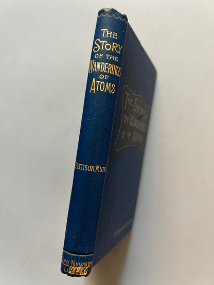 Libro de: The story of the wanderings of atoms, M. M. Pattison Muir - George Newnes, 1899