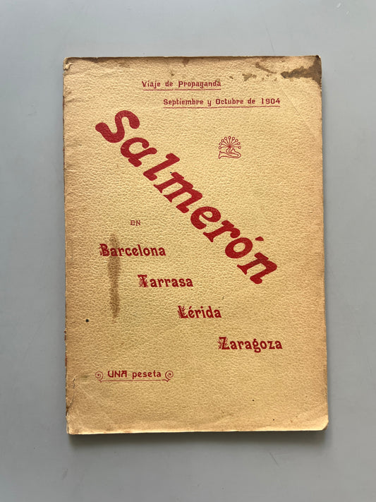 Viaje de propaganda de Salmerón en Barcelona, Tarrasa, Lérida y Zaragoza - M. Prades Carlos, 1904