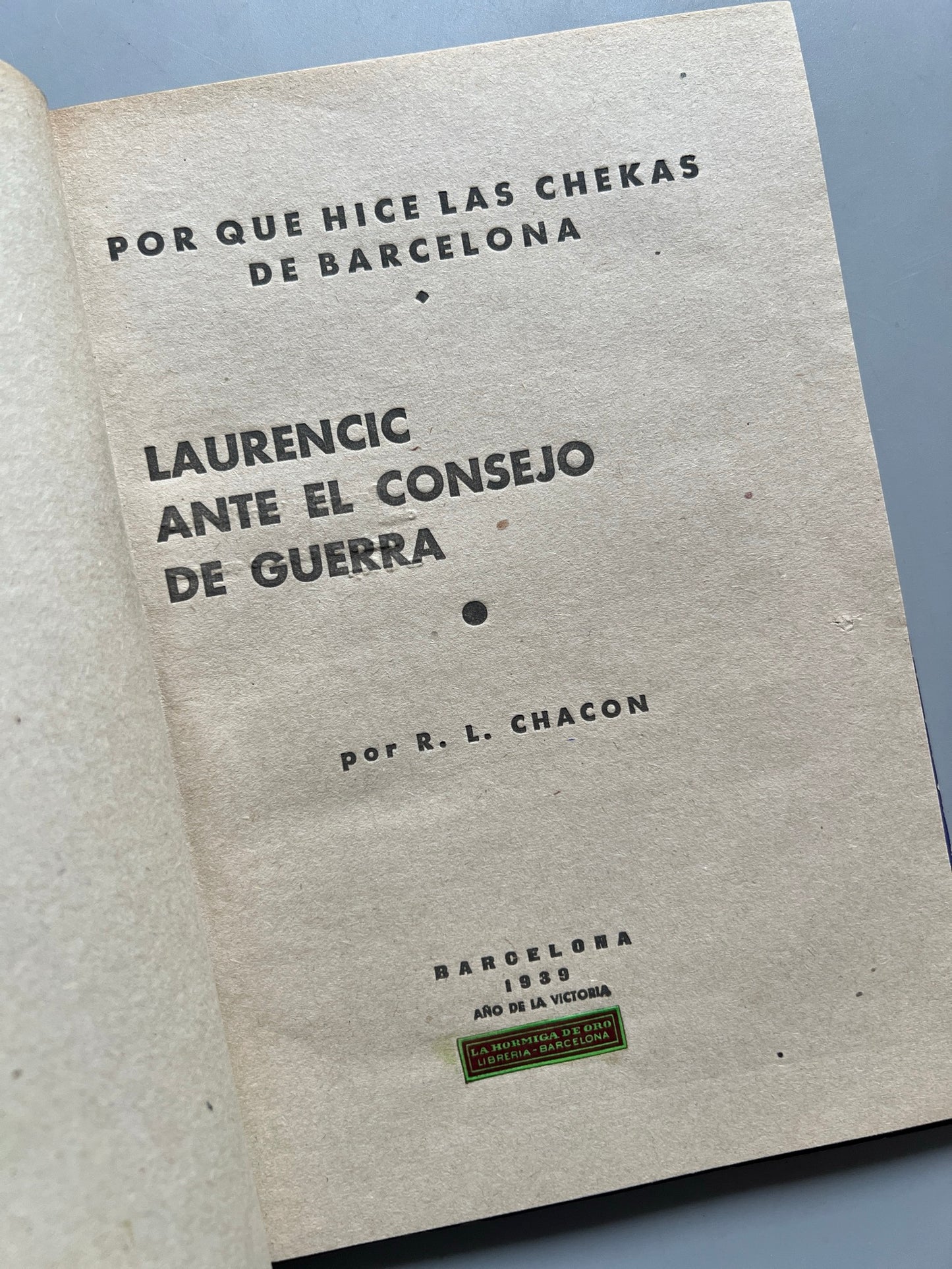 Libro de: Por qué hice las Chekas de Barcelona. Laurencic ante el consejo de guerra, R. L. Chacon - 1939