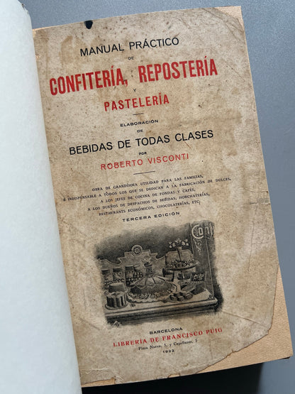 Manual práctico de confitería, repostería y pastelería, Roberto Visconti - Barcelona, 1922