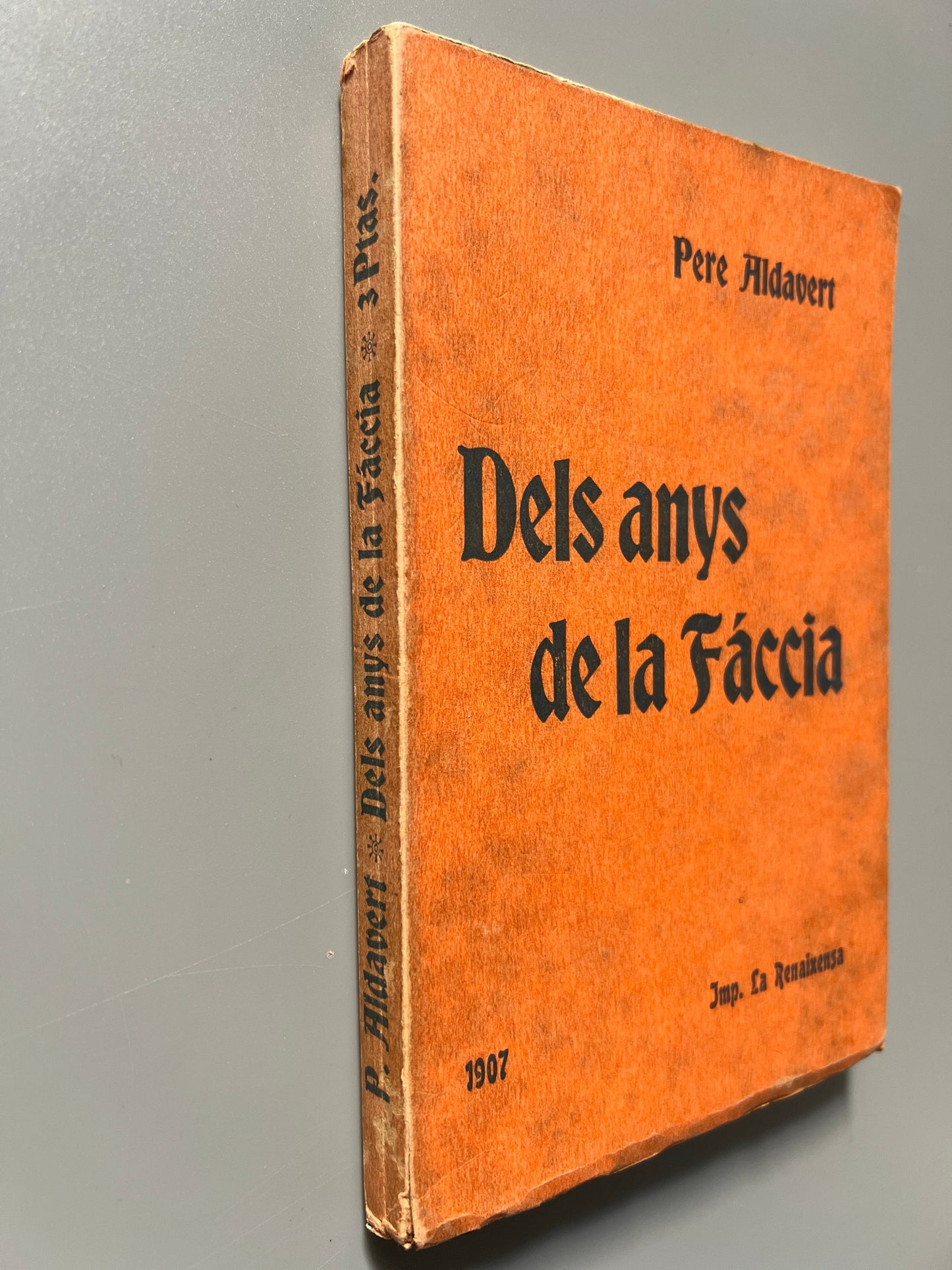 Libro de: Dels anys de la Fáccia, Pere Aldavert - Imprempta La Renaixensa, 1907