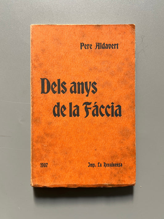 Dels anys de la Fáccia, Pere Aldavert - Imprempta La Renaixensa, 1907