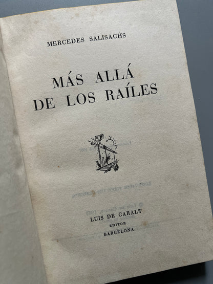 Libro de: Más allá de los raíles, Mercedes Salisachs (primera edición, firmada) - Luis de Caralt Editor, 1957