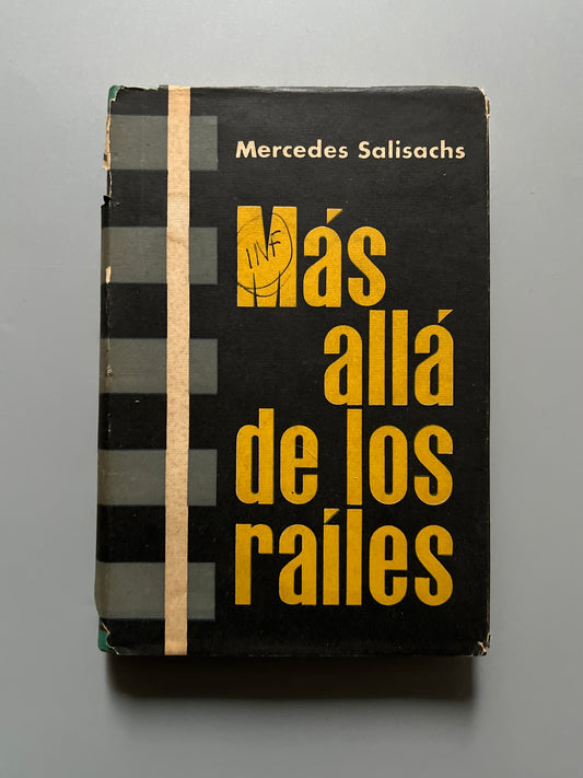 Más allá de los raíles, Mercedes Salisachs (primera edición, firmada) - Luis de Caralt Editor, 1957