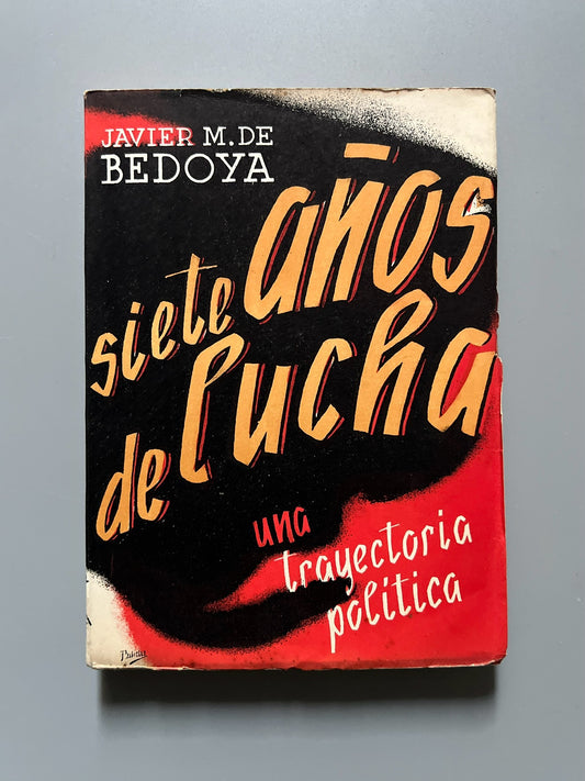 Siete años de lucha. Una trayectoria política, Javier M. de Bedoya - Valladolid, 1939