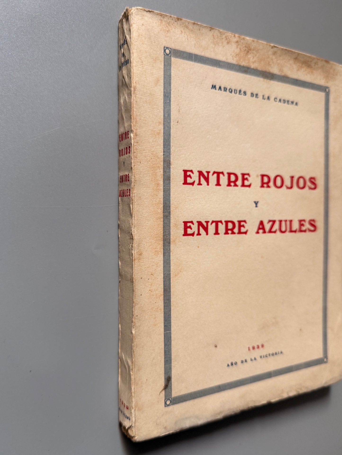 Libro de: Entre rojos y azules, Marqués de la Cadena - Editorial Heraldo de Aragón, 1939