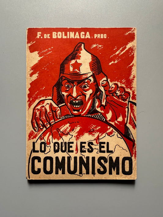 Lo que es el comunismo, Fidel de Bolinaga - Talleres T. P. A, ca. 1940