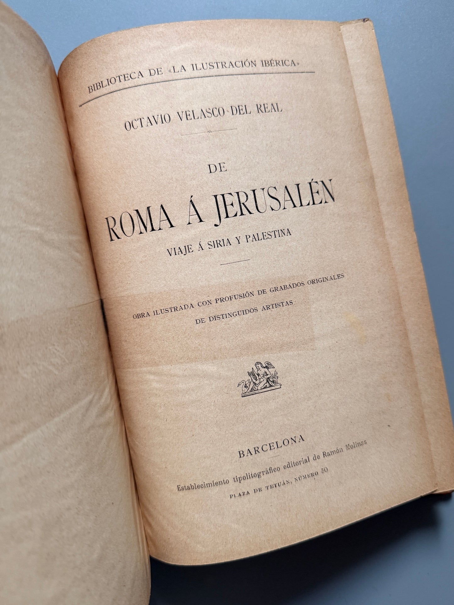 Libro de: De Roma a Jerusalén, Octavio Velasco del Real - Ramón Molinas, ca. 1900