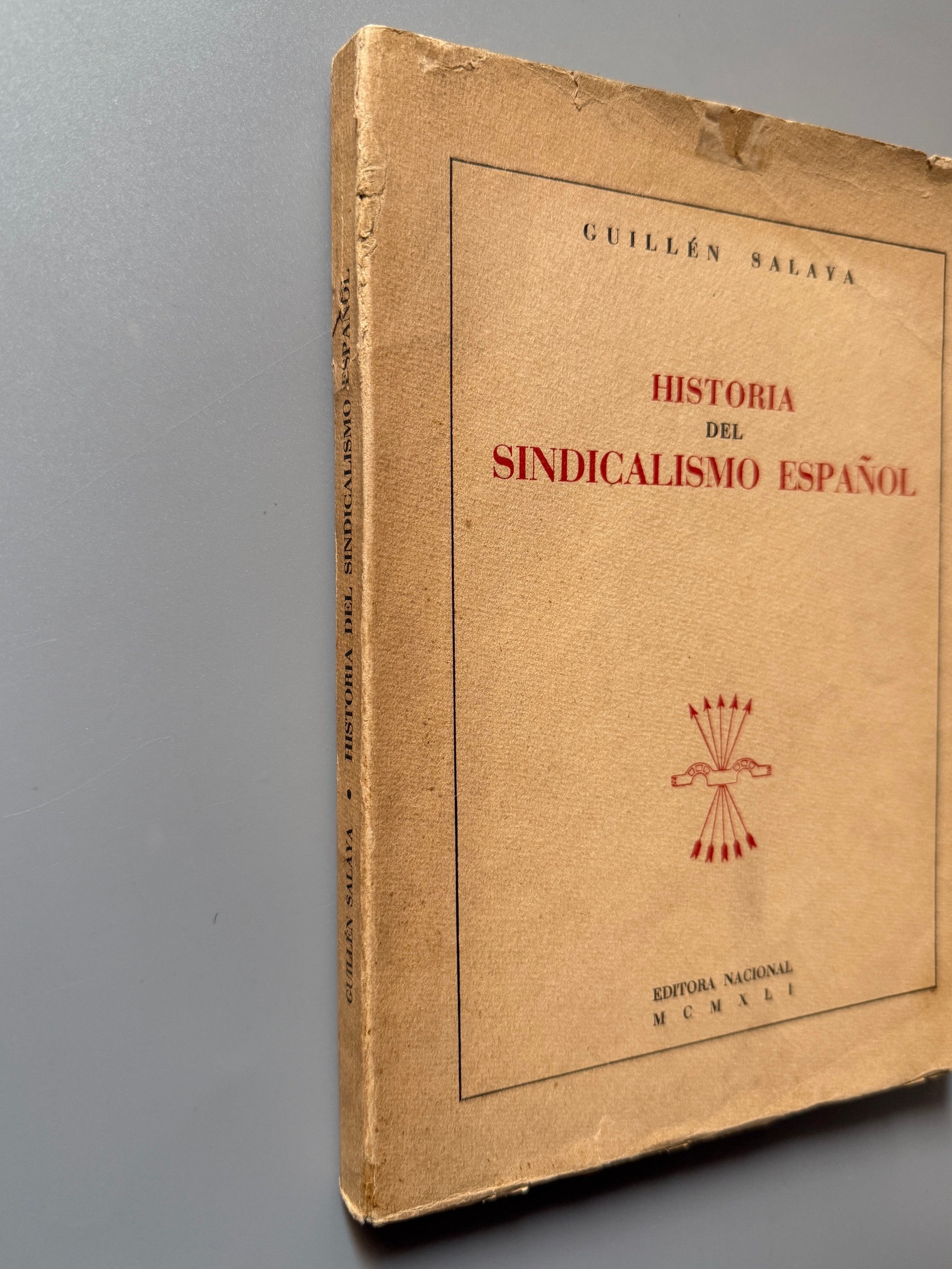 Libro de: Historia del sindicalismo español, Guillén Salaya - Editora Nacional, 1941