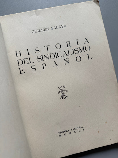 Libro de: Historia del sindicalismo español, Guillén Salaya - Editora Nacional, 1941