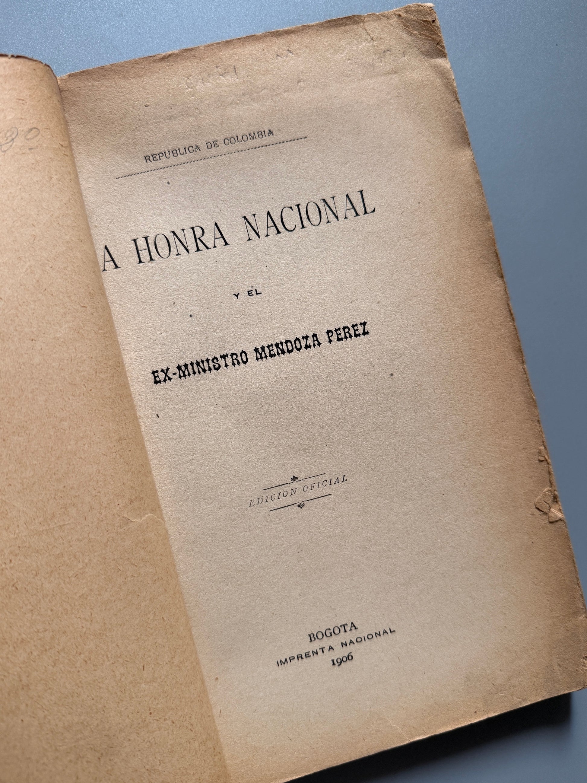 Libro de: La honra nacional y el ex-ministro Mendoza Perez - Imprenta Nacional, Bogotá, 1906