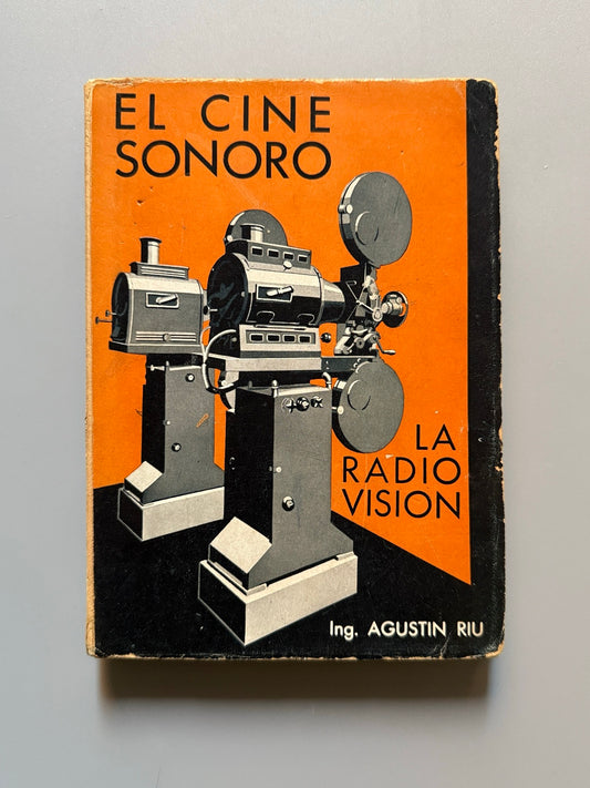 El cine sonoro y la radiovisión, Agustín Riu - Editorial Radio, 1935