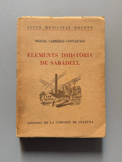 Elements d'història de Sabadell, Miquel Carreras Costajussà - Ed. de la Comissió de Cultura, 1932