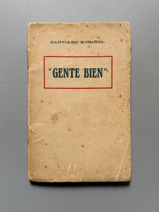 Gente bien, Santiago Rusiñol (primera edición) - Antoni Lopez Editor, ca. 1910