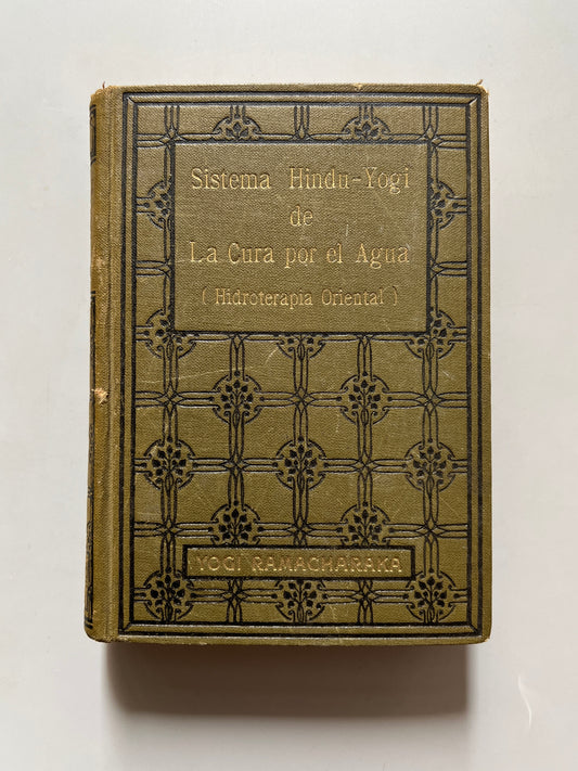 Sistema hindu-yogi de la cura por el agua, Yogi Ramacharaka - Antonio Roch Editor, ca. 1930