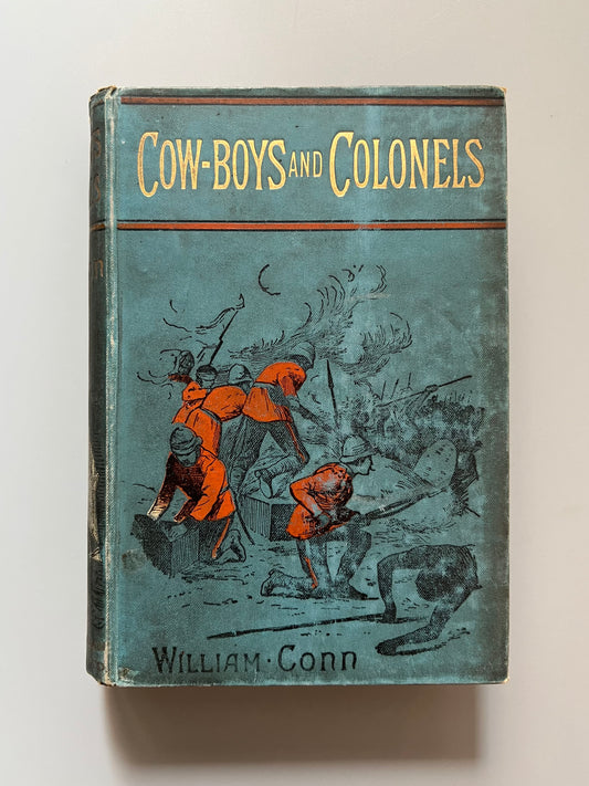 Cow-Boys and colonels, William Conn - Griffith, Farran, Okeden & Welsh, ca. 1900