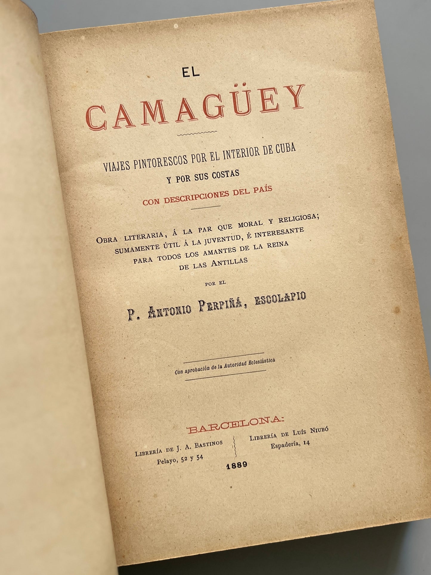 El Camagüey. Viajes pintorescos por el interior de Cuba y por sus costas, Antonio Perpiñá - Barcelona, 1889