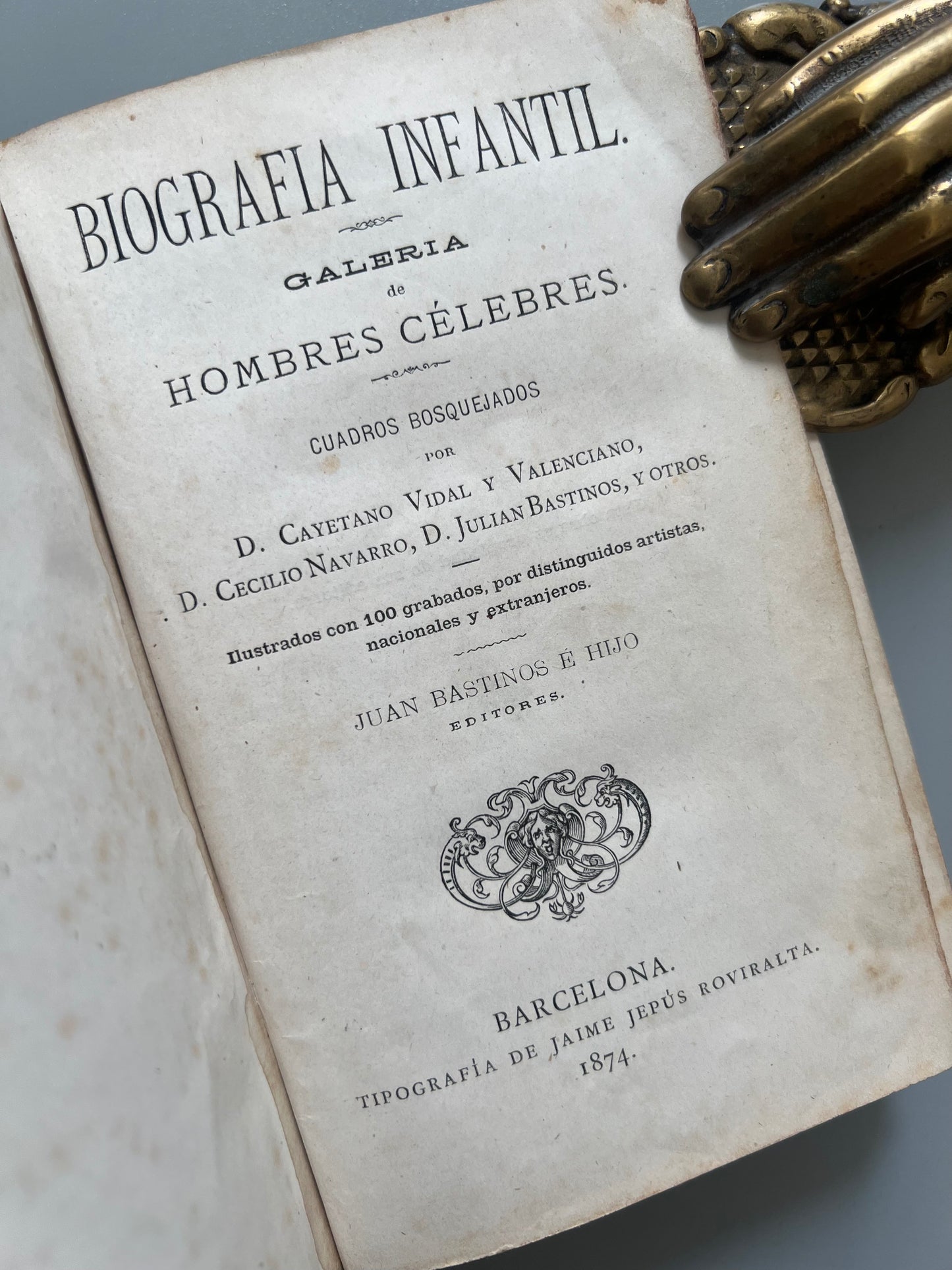 Biografía infantil, galería de hombres célebres - Juan Bastinos e hijo editores, 1874