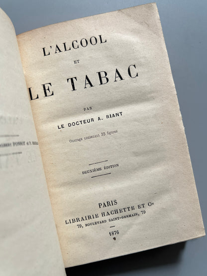 L'alcool et le tabac, A. Riant - Libraire Hachette et Cie, 1876