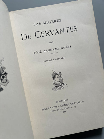 Las mujeres de Cervantes, José Sánchez Rojas - Montaner y Simón, 1916