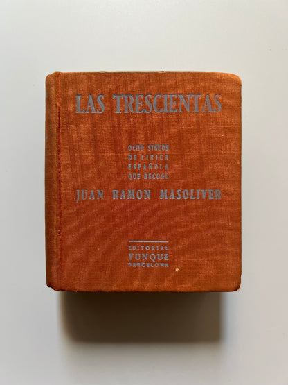 Las trescientas, ocho siglos de lírica castellana que recoge Juan Ramón Masoliver - Editorial Yunque, 1941