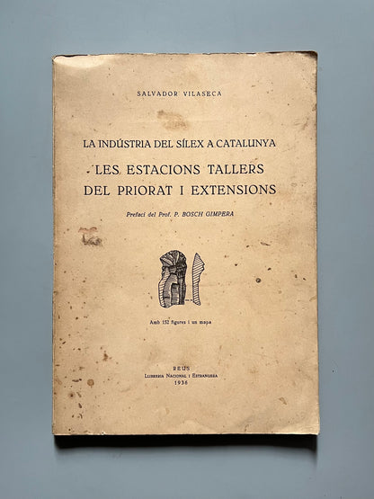 La industria de sílex a Catalunya. Les estacions tallers del Priorat i extensions, Salvador Vilaseca - Llibreria Nacional i Estrangera, 1936